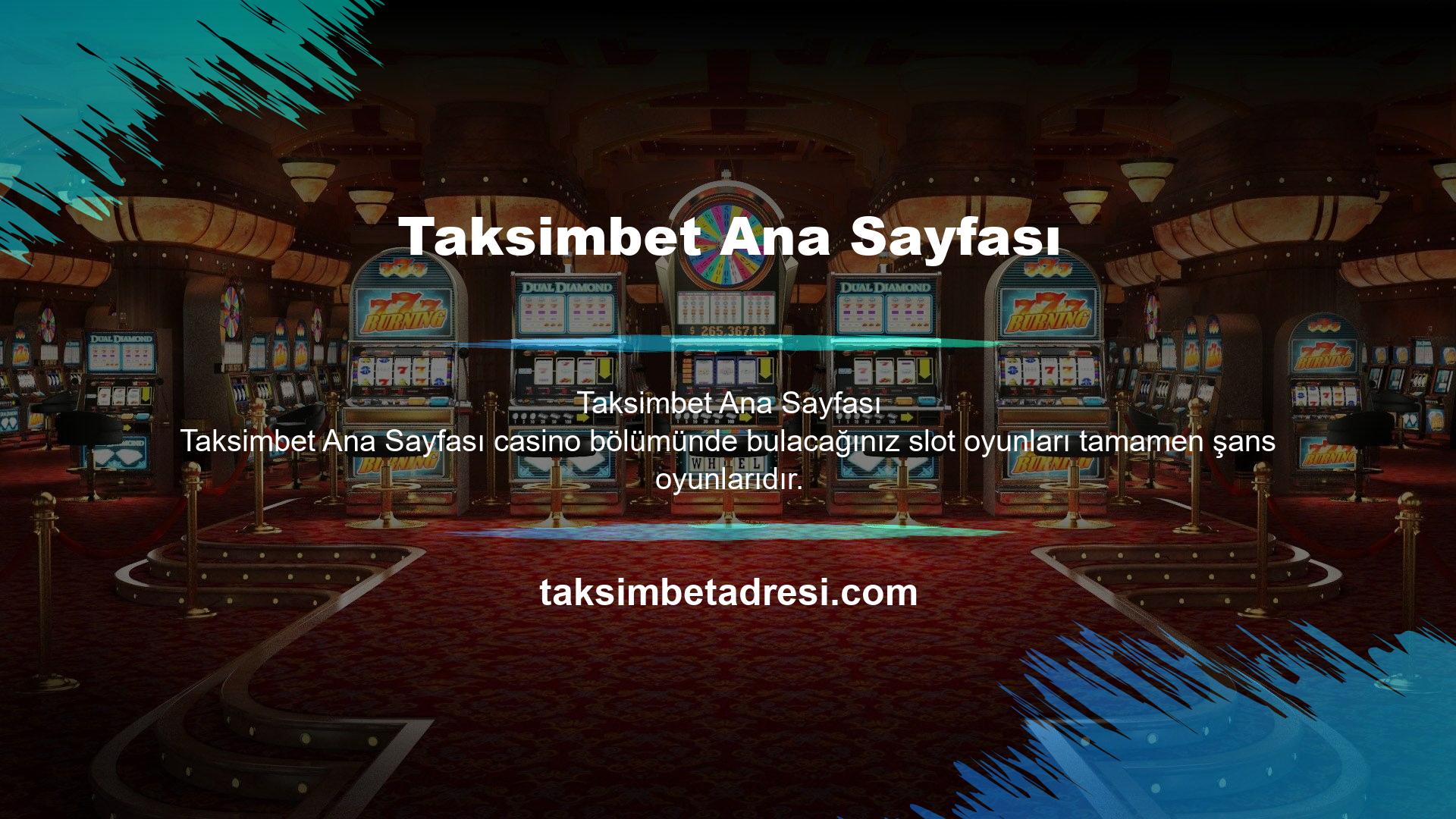 Taksimbet Bahis, oyuncularına özel gerçek oyunlar ve eğlenceli oyun butonları eklemiştir